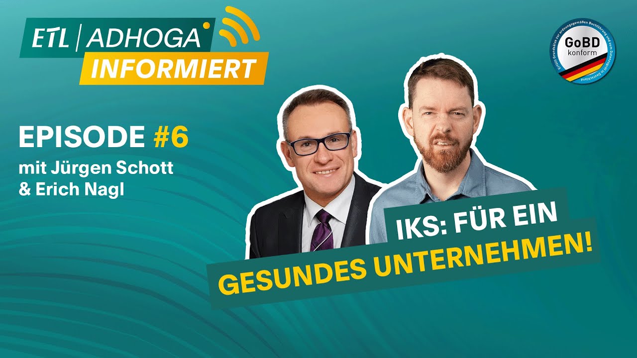IKS - für ein gesundes Unternehmen | GoBD-Spezial FOLGE 6 (mit Juergen Schott & Erich Nagl)