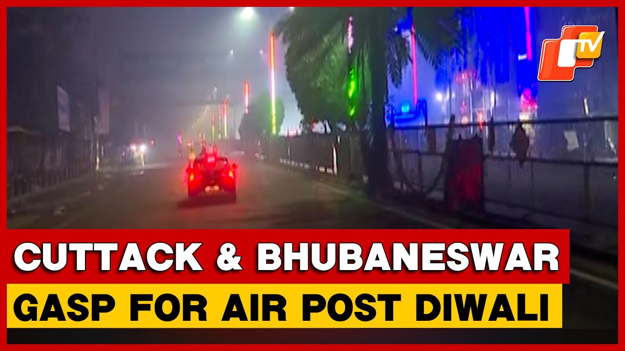 Pollution Peaks After Diwali: Cuttack, Bhubaneswar Wrapped in Dense Smoke