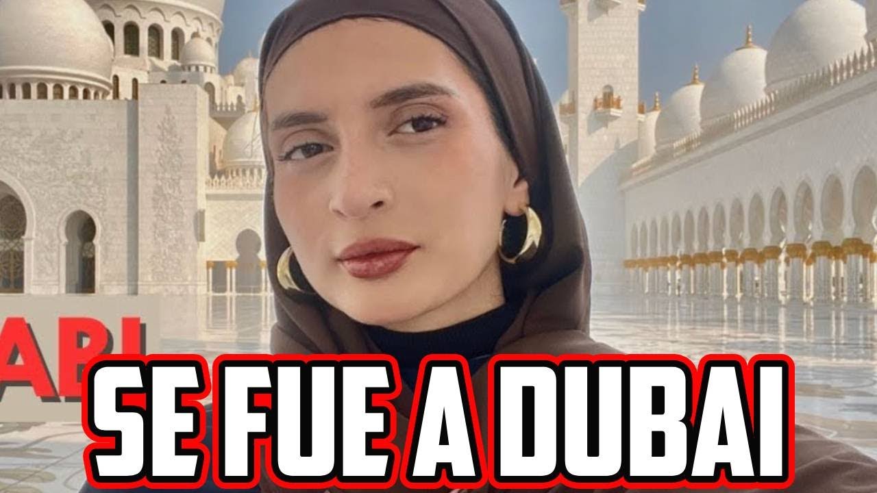 HERMANA DE DALYS Y MEMETH SE VA A DUBAI