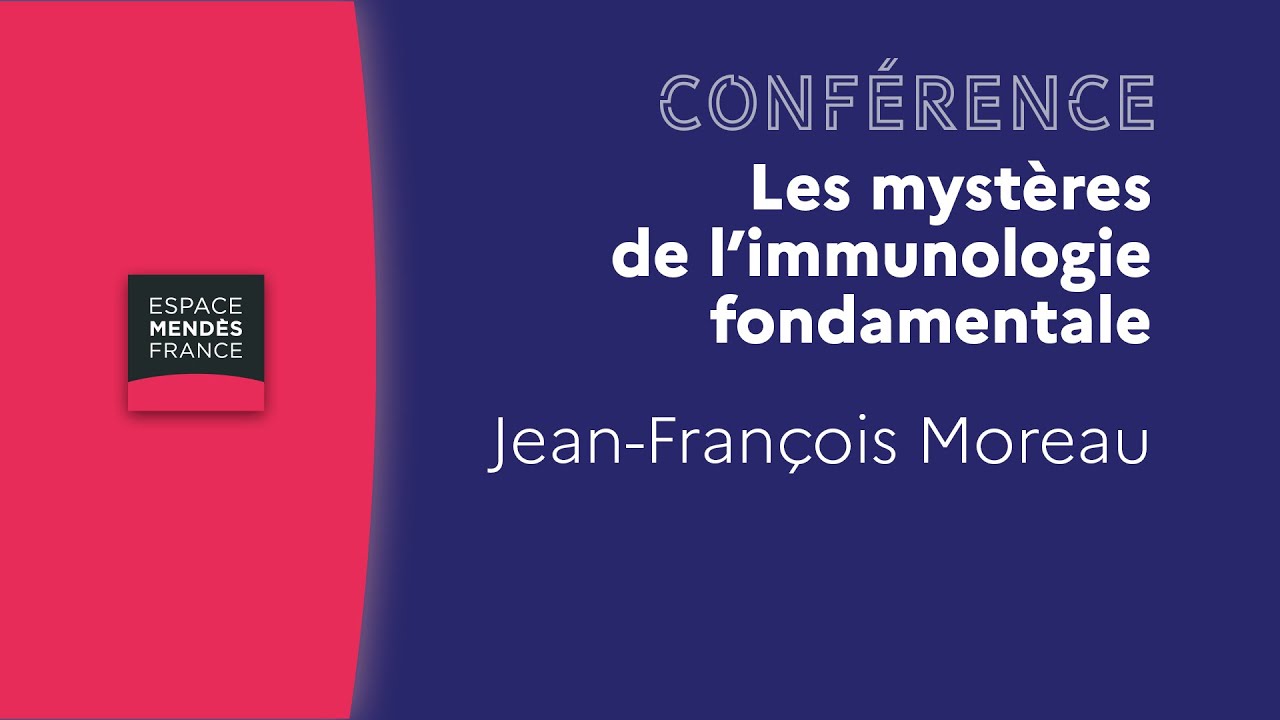 Les myst&egrave;res de l&rsquo;immunologie fondamentale - Jean-Fran&ccedil;ois Moreau