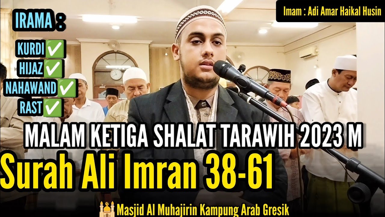 IMAM TARAWIH 2023 MALAM KETIGA - SURAH ALI IMRAN 38-61 || Imam Adi Amar Haikal Husin