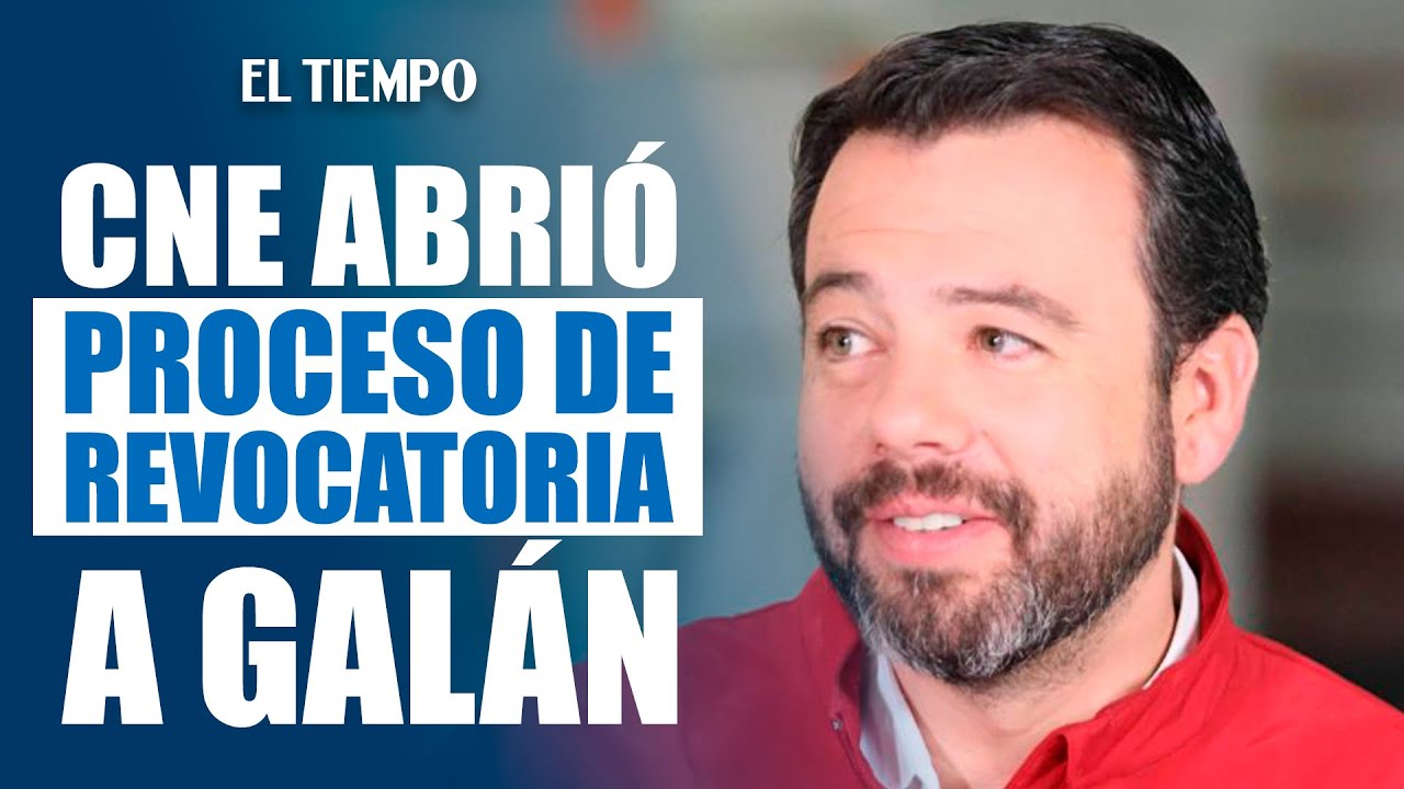 CNE inici&oacute; proceso de revocatoria contra el alcalde Carlos Fernando Gal&aacute;n en Bogot&aacute; |&nbsp;EL TIEMPO