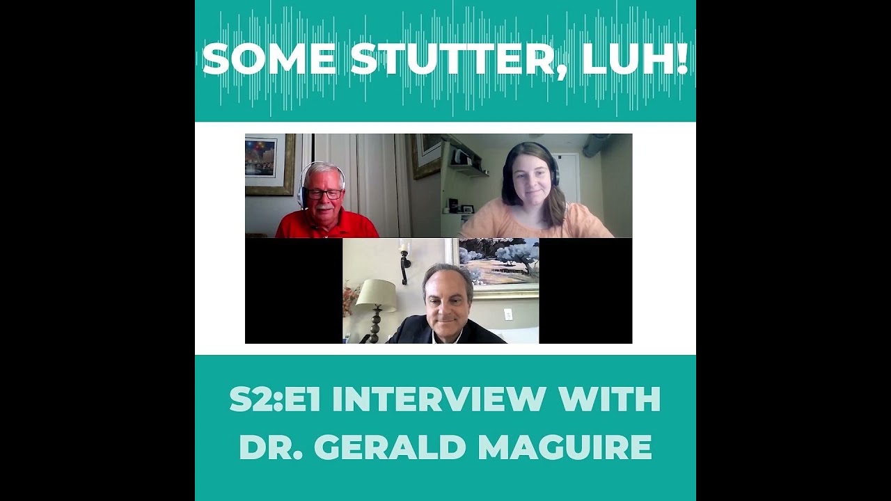 Some Stutter, Luh! S2:E1: Dr. Gerald Maguire