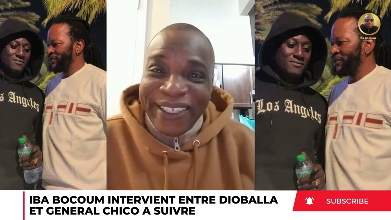 URGENT IBA BOCOUM INTERVIENT ENTRE DIOBALLA LE TRAÎTRE ET GENERAL CHICO 
