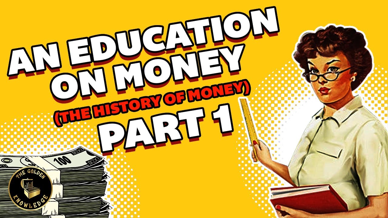 An Education On Money - (The History Of Money) Part 1