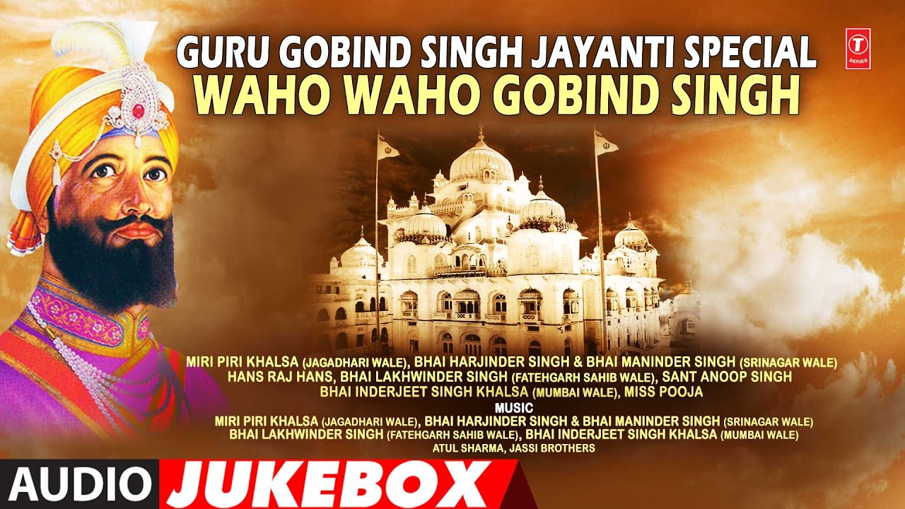 GURU GOBIND SINGH JAYANTI SPECIAL,SHABAD GURBANI COLLECTION:BHAI HARJINDER SINGH,BHAI MANINDER SINGH