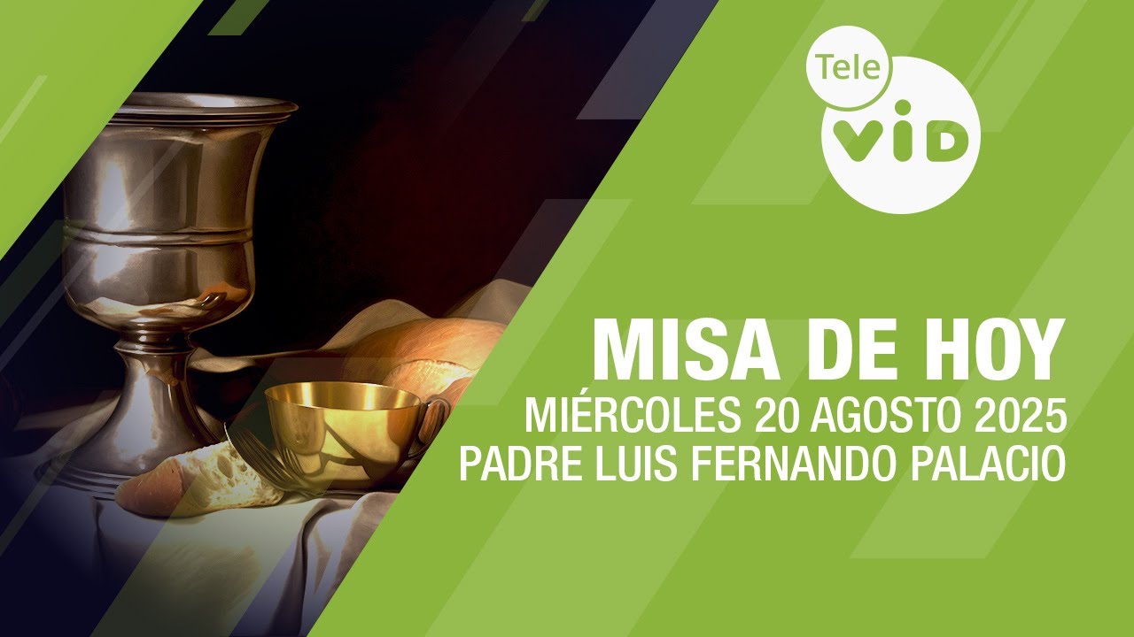 Misa de hoy ⛪ Miércoles 20 Agosto de 2025, Padre Luis Fernando Palacio #TeleVID #MisaDeHoy #Misa