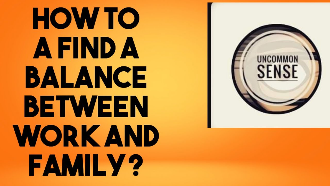 How to find balance between work and family?