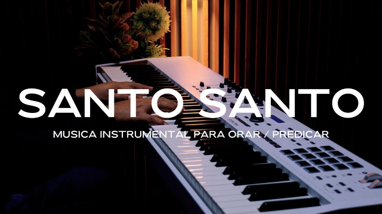 FONDO MUSICAL MUSICA PARA ORAR Y MEDITAR | SIN ANUNCIOS INTERMEDIOS - SANTO SANTO