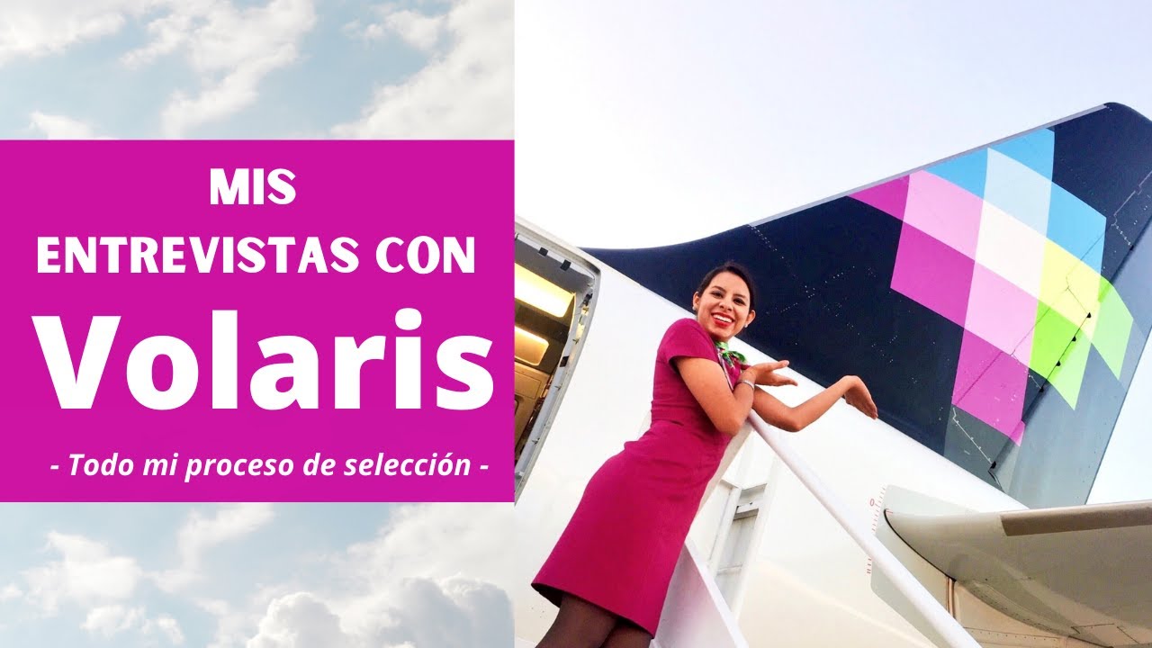 Mis entrevistas con Volaris / Todo mi proceso de selección
