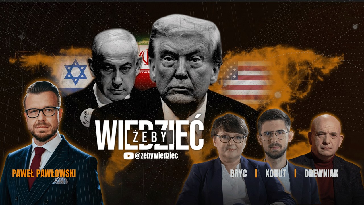 Bliski Wschód w ogniu. Co dalej ? Atak USA i Izraela na Iran - Bryc, Kohut, Drewniak - ŻEBY WIEDZIEĆ