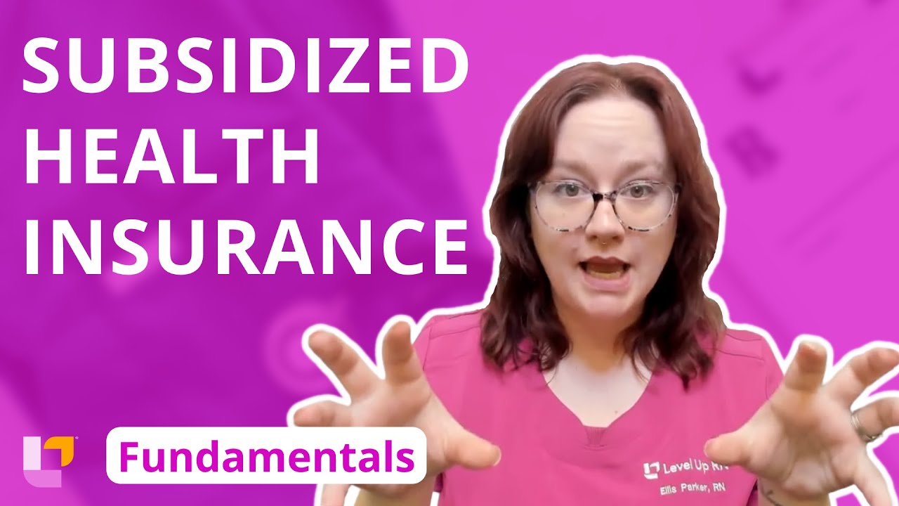 Subsidized Health Insurance: Community Health - Fundamentals of Nursing | @LevelUpRN