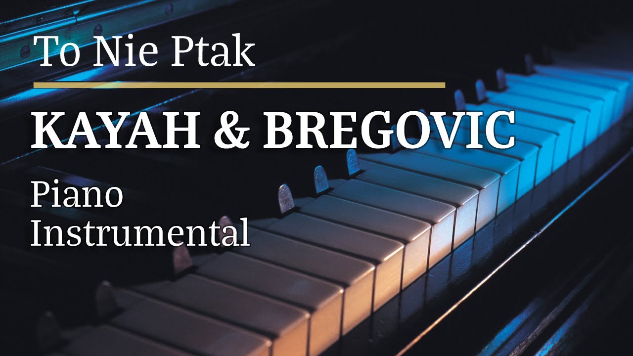 Kayah & Bregovic To Nie Ptak Piano Karaoke MyVersion