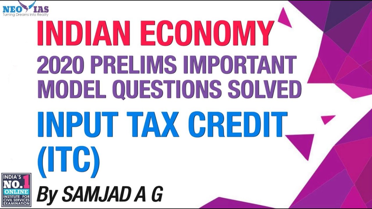INPUT TAX CREDIT (ITC) | 2020 PRELIMS IMPORTANT MODEL QUESTIONS SOLVED | INDIA'S BEST ONLINE CLASSES