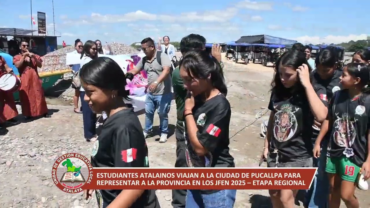 ATALAYA: ESTUDIANTES ATALAINOS VIAJAN A PUCALLPA PARA REPRESENTAR A LA PROVINCIA EN LOS JFEN 2025