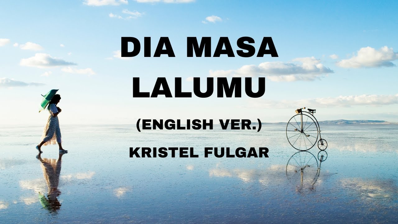 Dia Masa Lalumu English ver. kristel fulgar Lyrics vedio