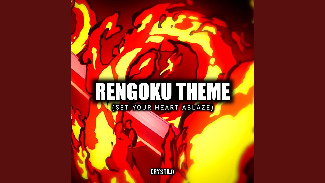 Rengoku theme (Set your heart ablaze)