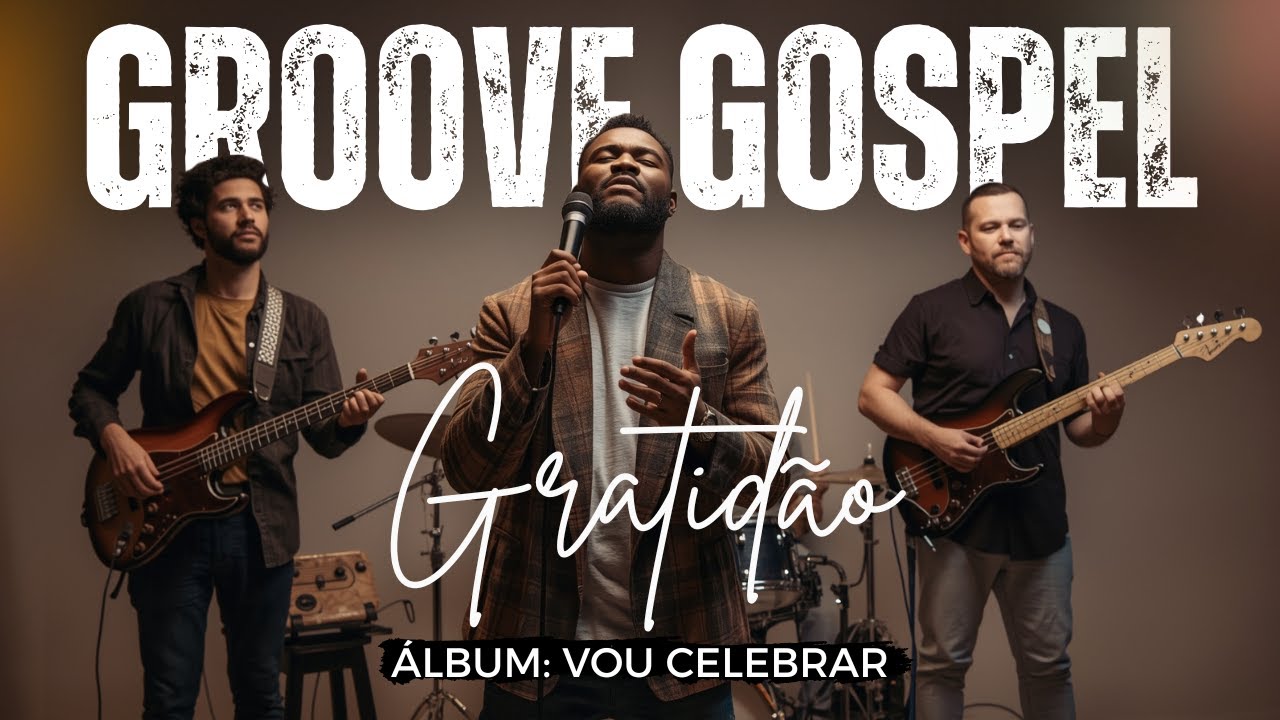 Groove Gospel Music | Louvor com Groove – MÚSICA: GRATIDÃO