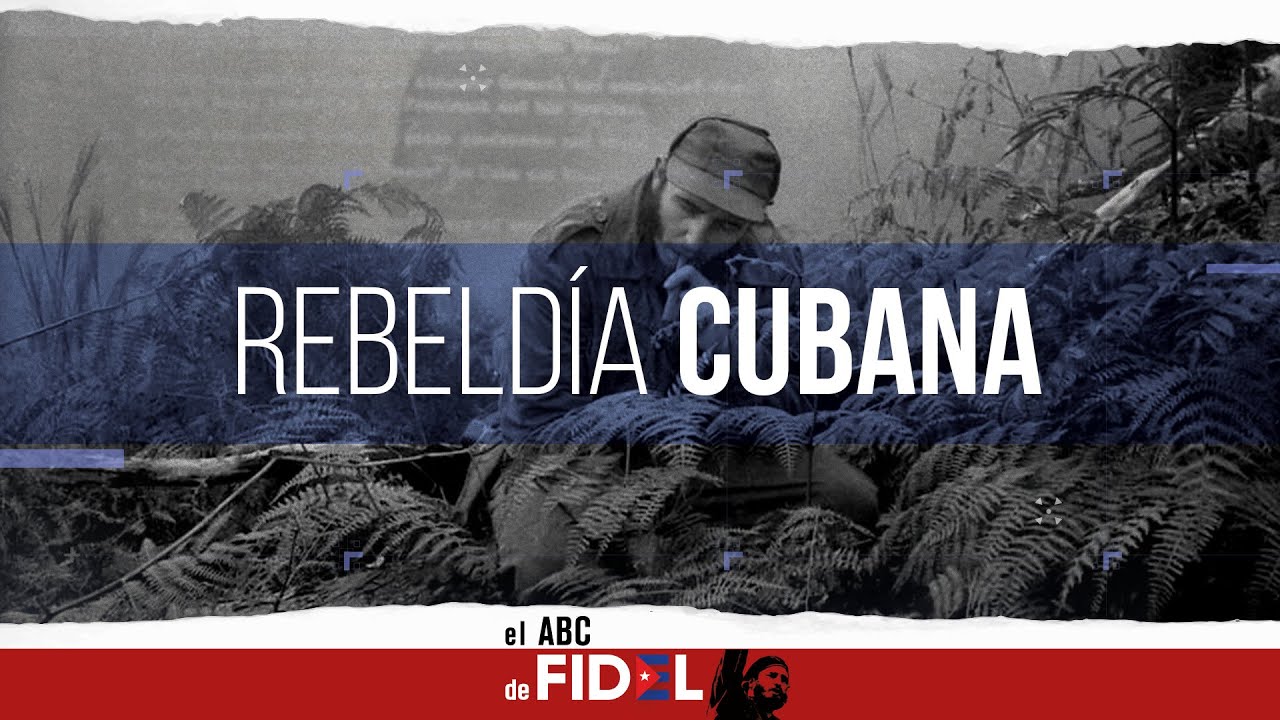 El ABC de Fidel | Rebeldía cubana