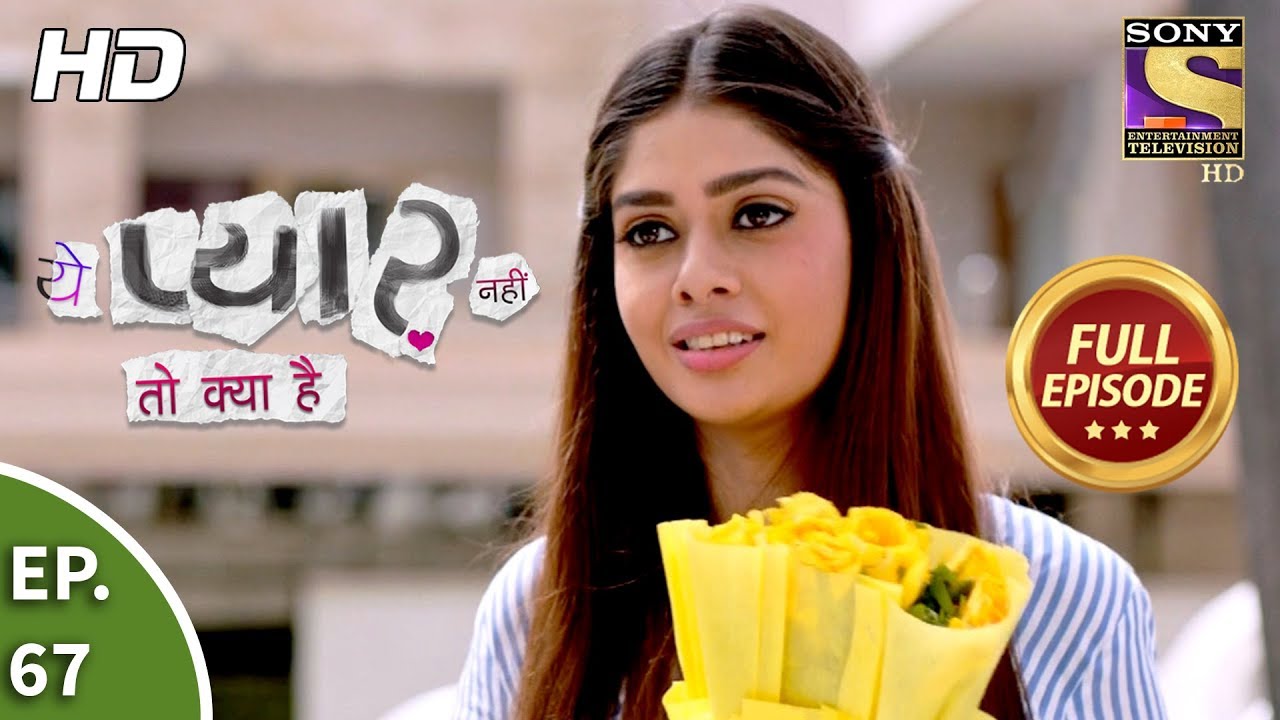 Yeh Pyaar Nahi Toh Kya Hai - Ep 67 - Full Episode - 19th June, 2018