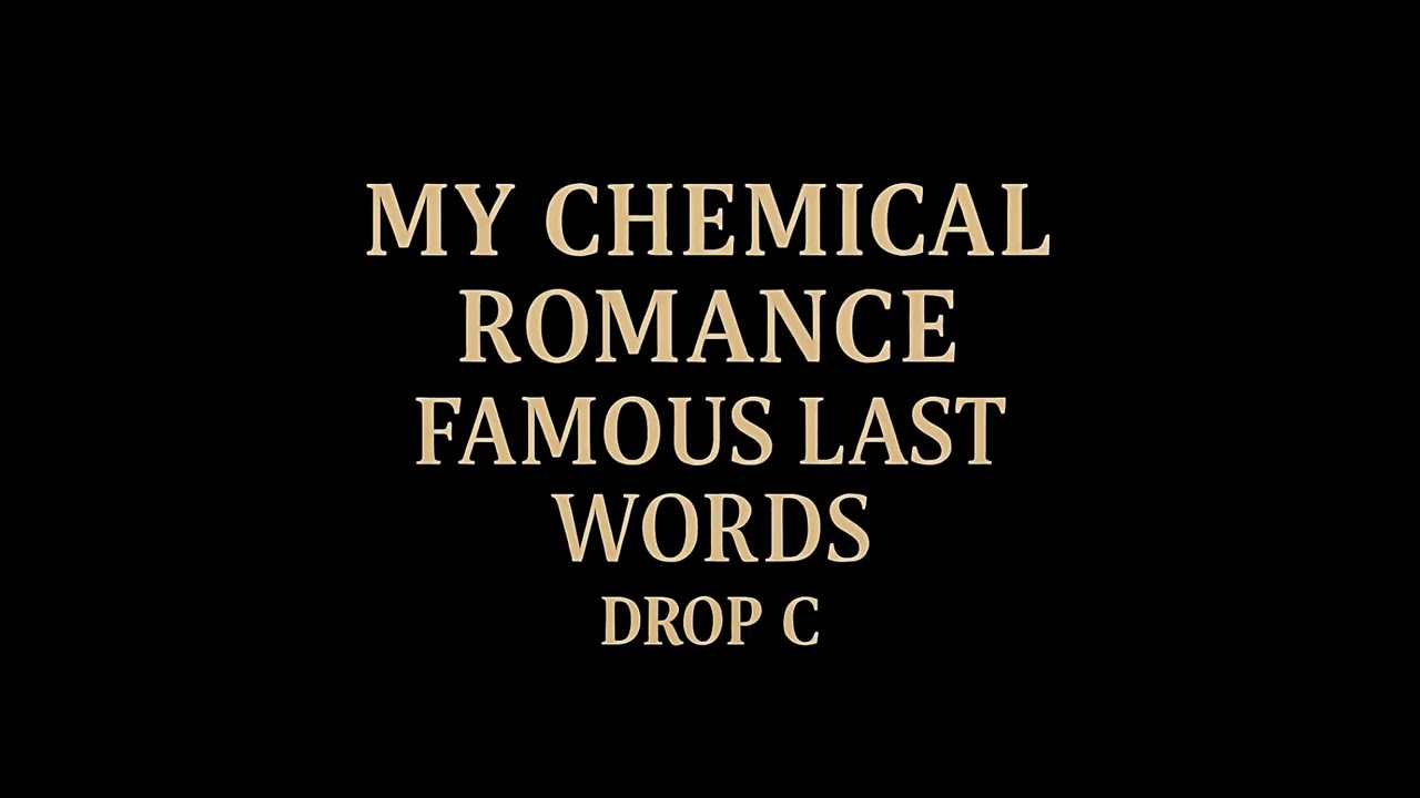 My Chemical Romance - Famous Last Words (Drop C Version) (Whole Step Down)