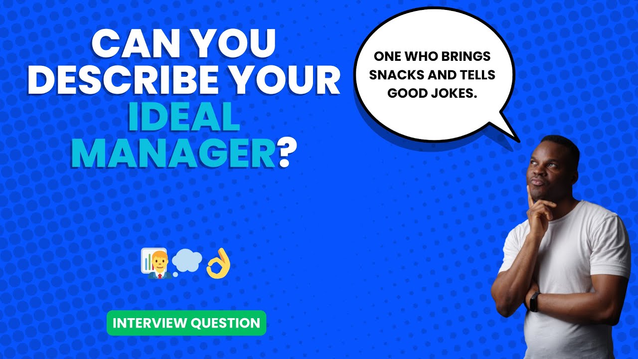 Can you describe your ideal manager? | Interview Question
