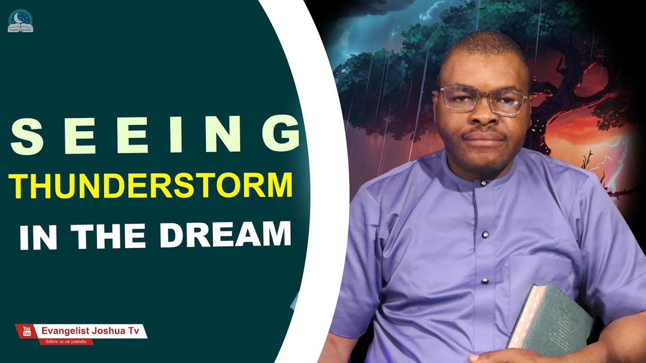 Seeing Thunderstorm In The Dream - Meaning From Evangelist Joshua
