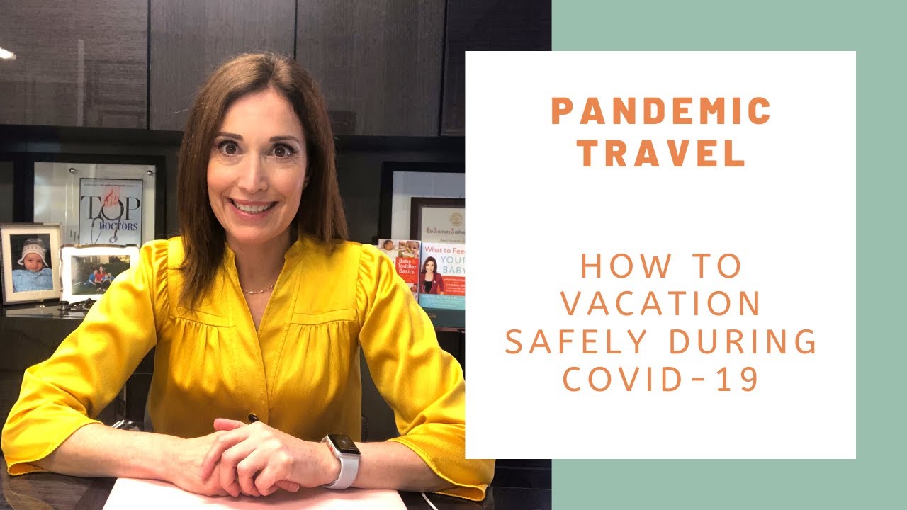 Pandemic Travel - How to safely vacation during COVID-19