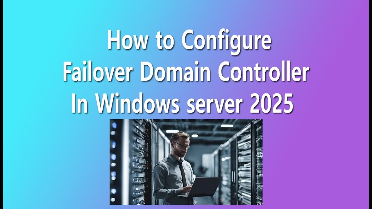 How To Configure Failover Domain Controller | In Windows Server 2025 step by step !