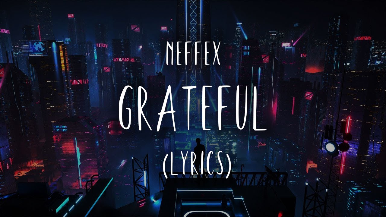 NEFFEX - Grateful (Lyrics) Horizon Music