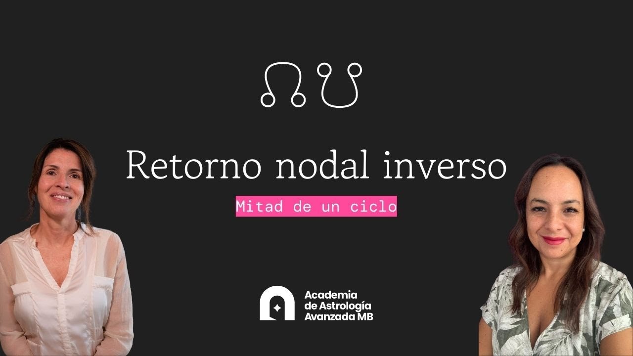 Retorno nodal inverso: mitad de un ciclo con Ana Polanco