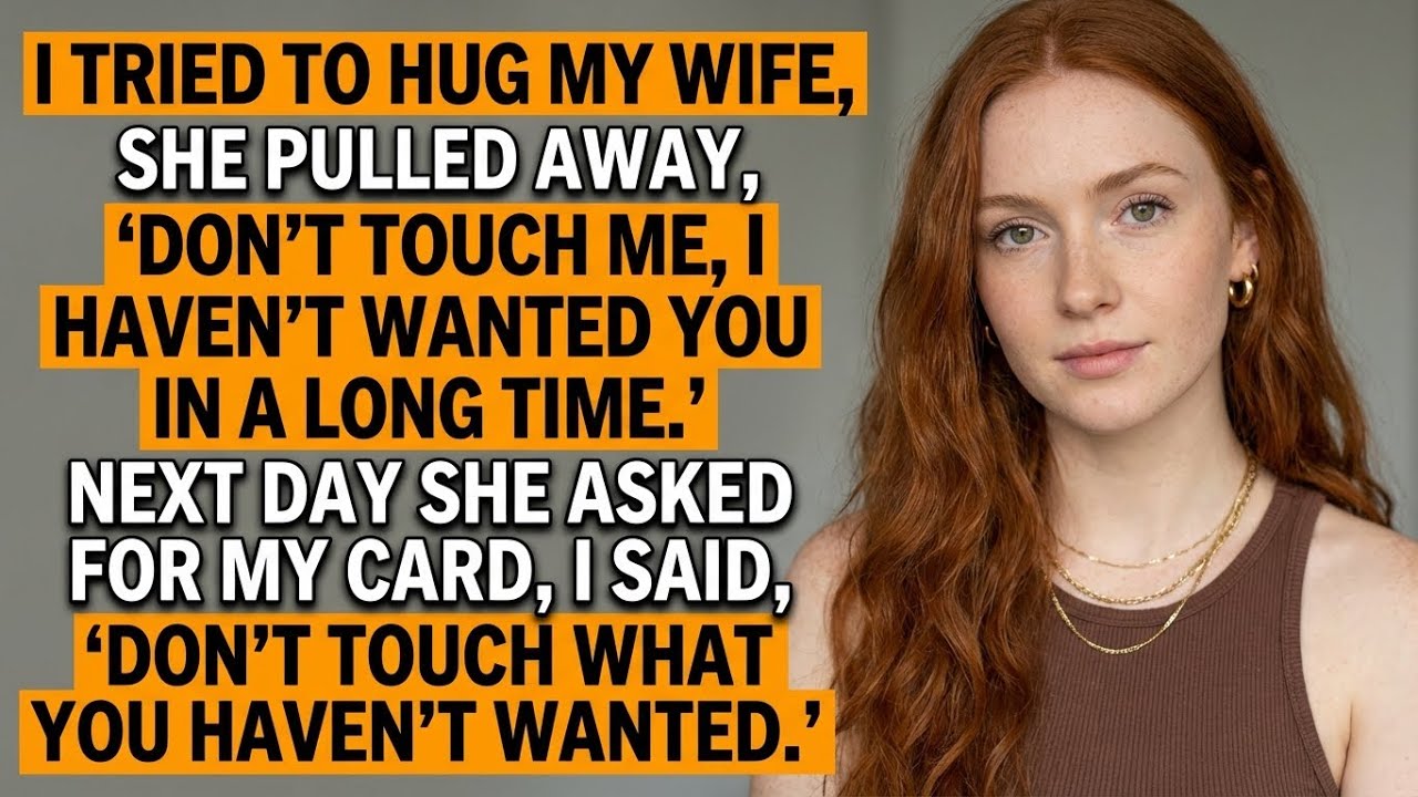 I Tried to Hug Wife, She Pulled Away： ＂Don’t Touch Me.＂ Next Day She Asked for My Card, I Replied…