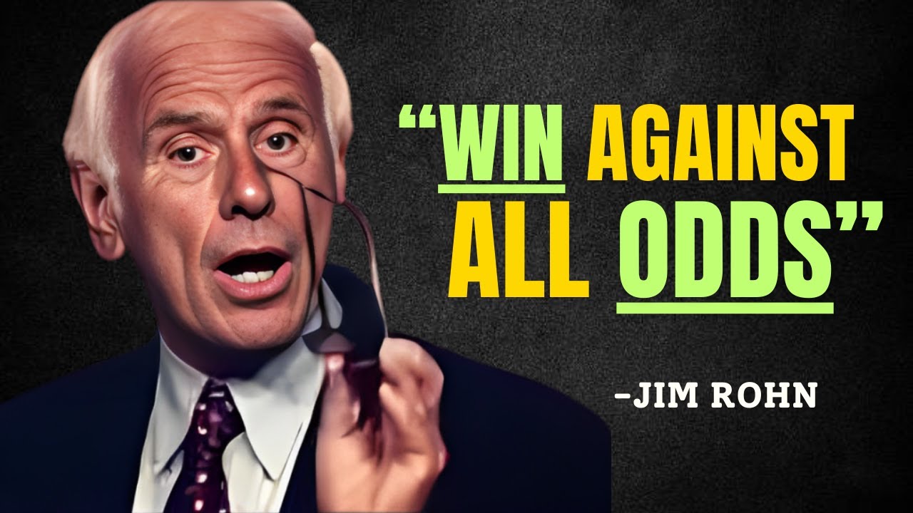 Win Against All Odds - Jim Rohn Motivation
