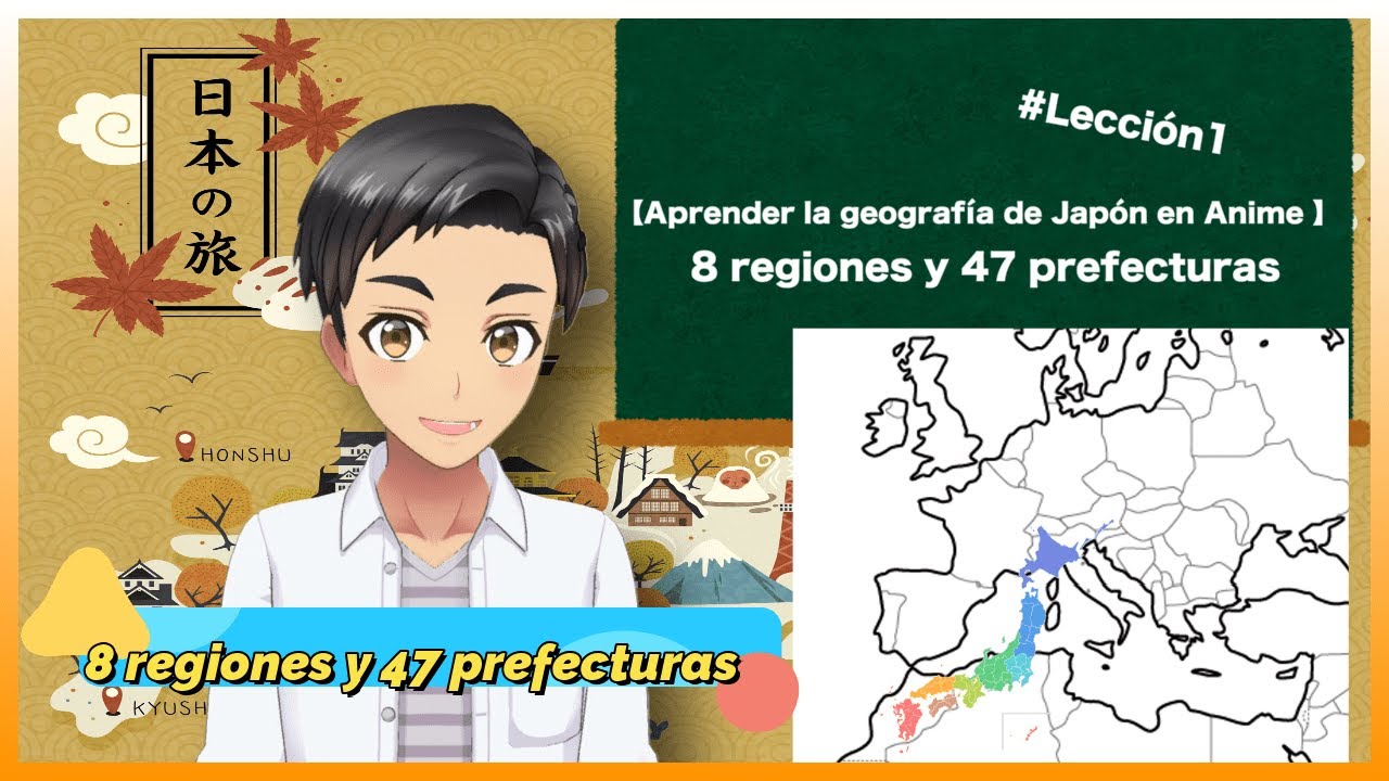 【Aprender la geograf&iacute;a de Jap&oacute;n en Anime 】8 regiones y 47 prefecturas #Lecci&oacute;n1