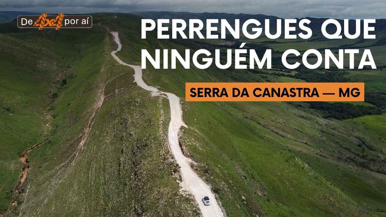A CANASTRA É LINDA, MAS VOCÊ PODE ENFRENTAR PROBLEMAS. QUASE QUE NÃO VOLTO PRA CASA — PARTE 1
