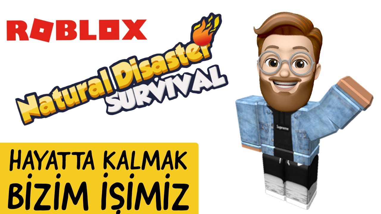 HAYATTA KALMAK BİZİM İŞİMİZ (Roblox Natural Disaster Survival)