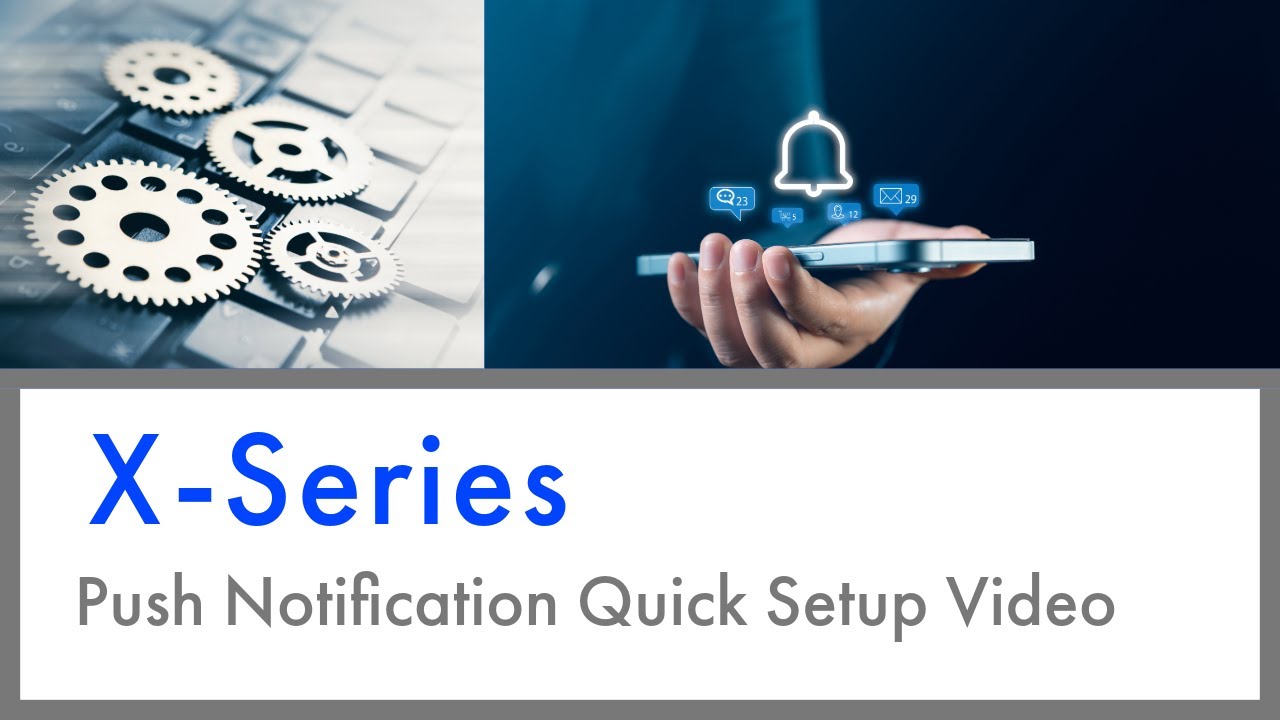 X Series Push Notification Quick Setup Video