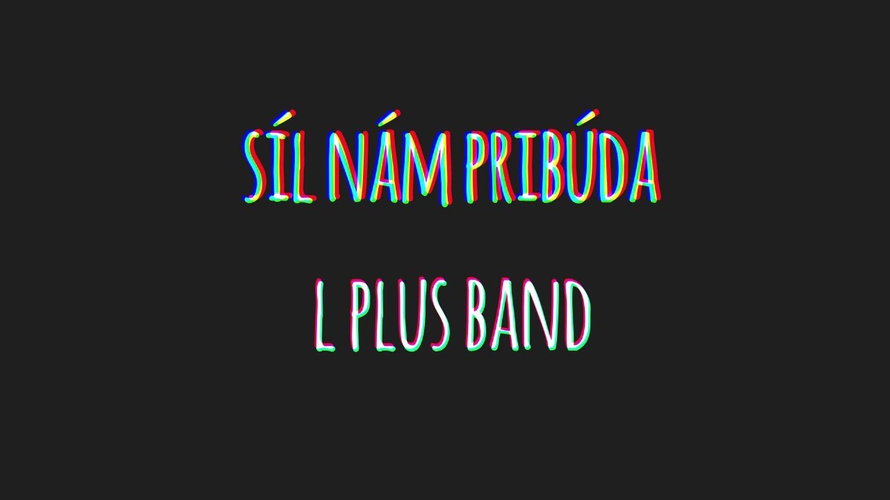 Síl nám pribúda |  L+ Band