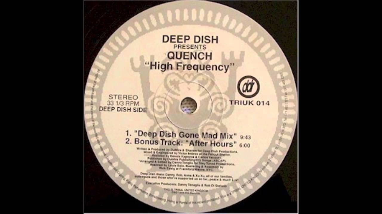 Deep Dish presents Quench - High Frequency (Deep Dish Gone Mad Mix)