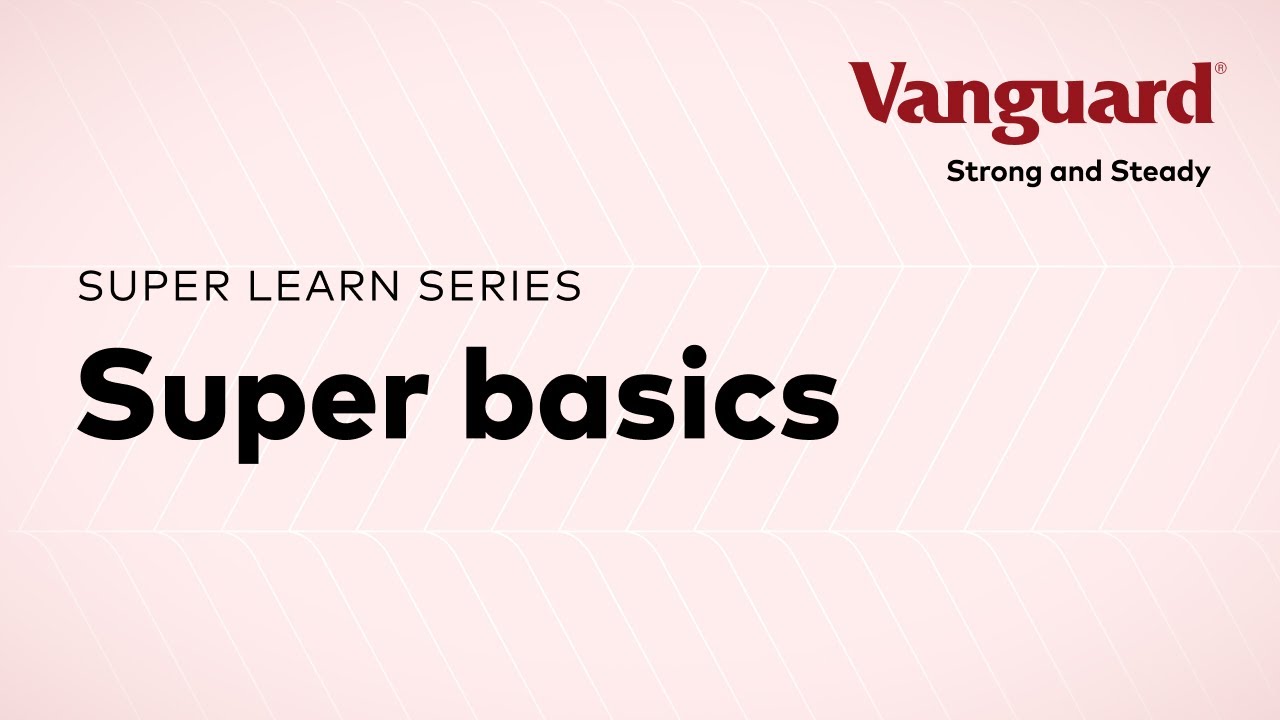 Learn about the basics of superannuation