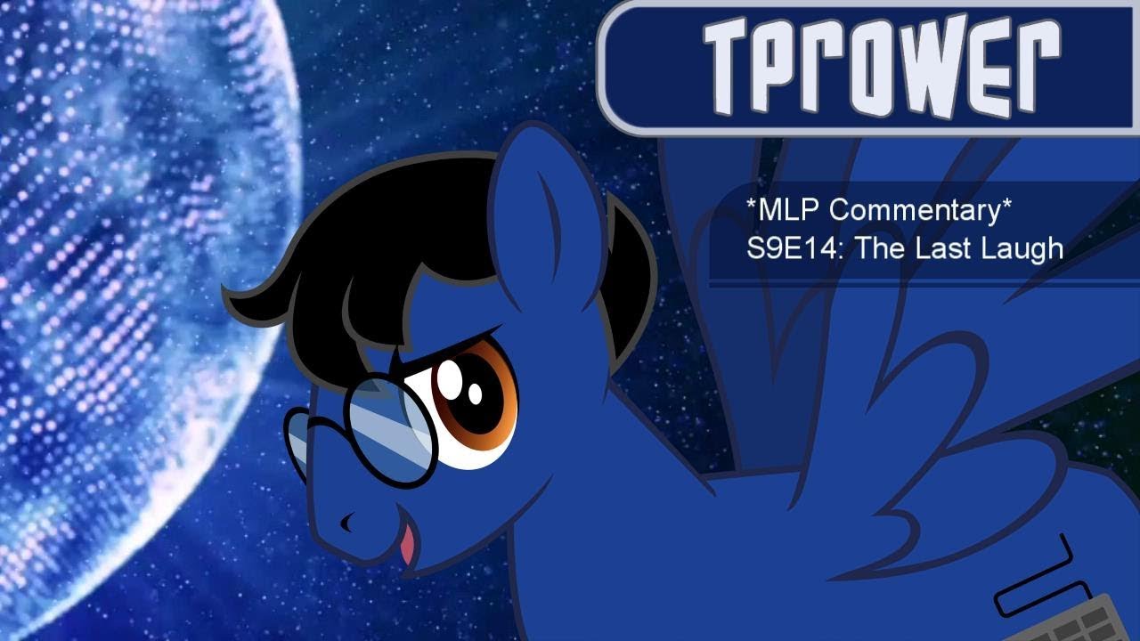 *MLP Commentary* S9E14: The Last Laugh