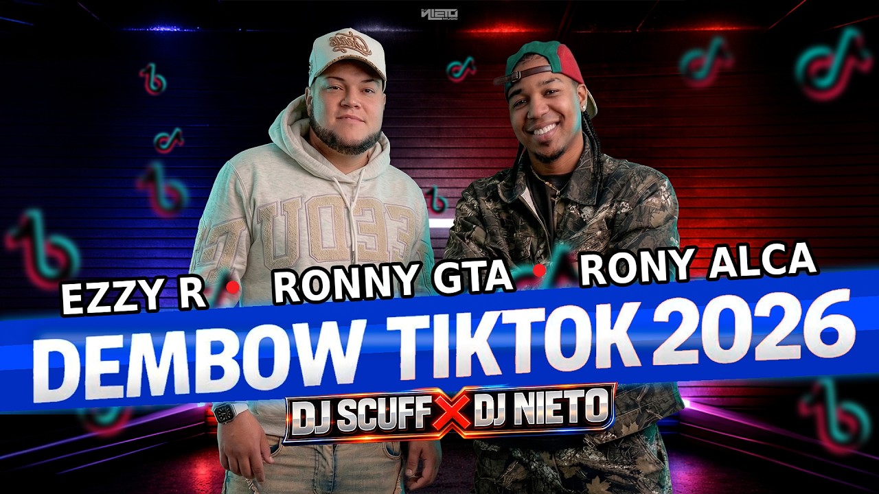 DJ SCUFF ❌ DJ NIETO DEMBOW TIKTOK 2026 | Ronny gta, Ezzy R, Rony alca