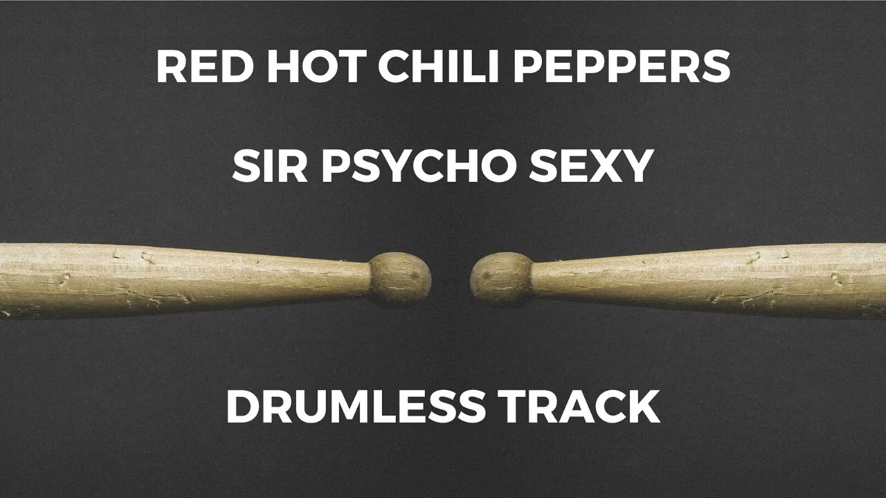 Red Hot Chili Peppers - Sir Psycho Sexy (drumless)