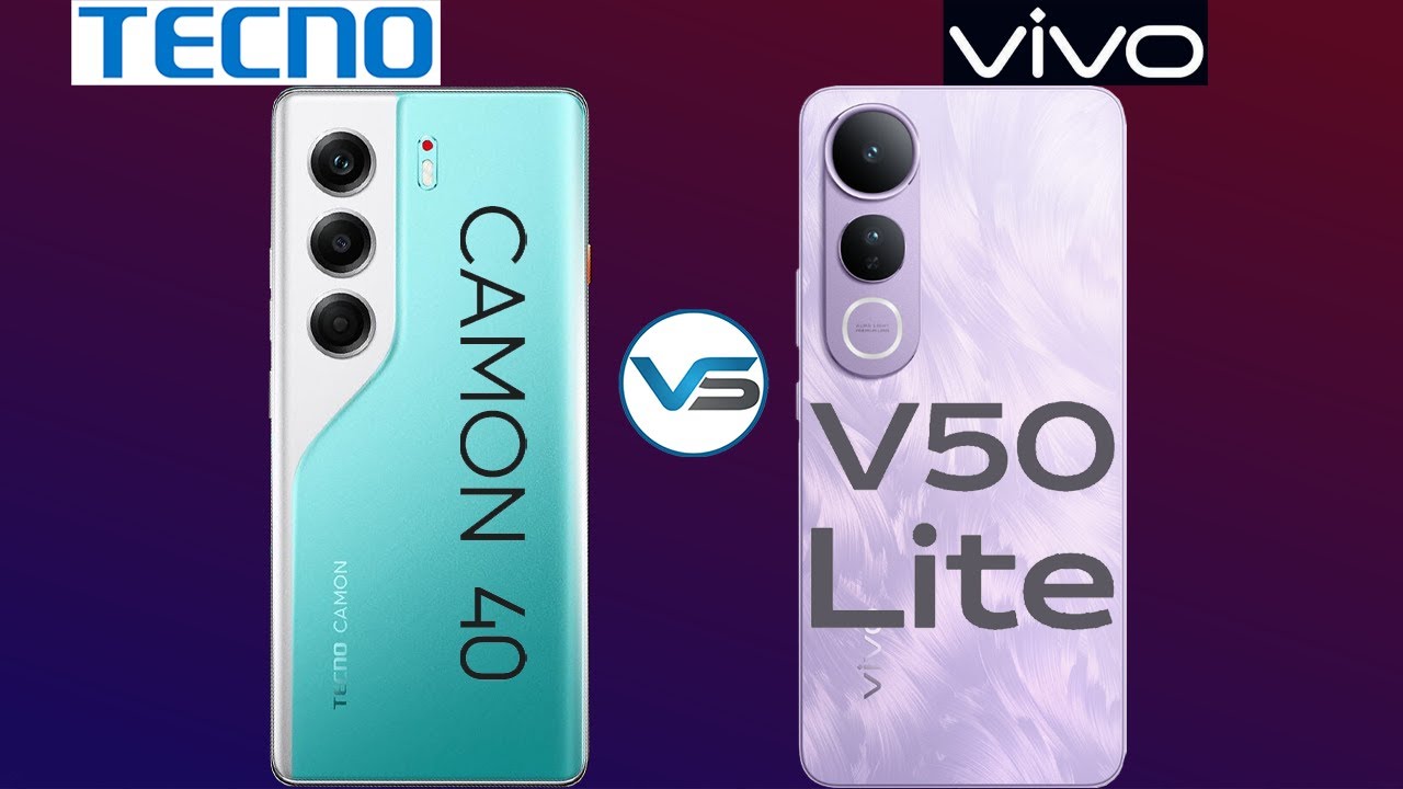 Vivo V50 Lite 4G VS Tecno Camon 40 4G | Tecno Camon 40 4G VS Vivo V50 Lite 4G