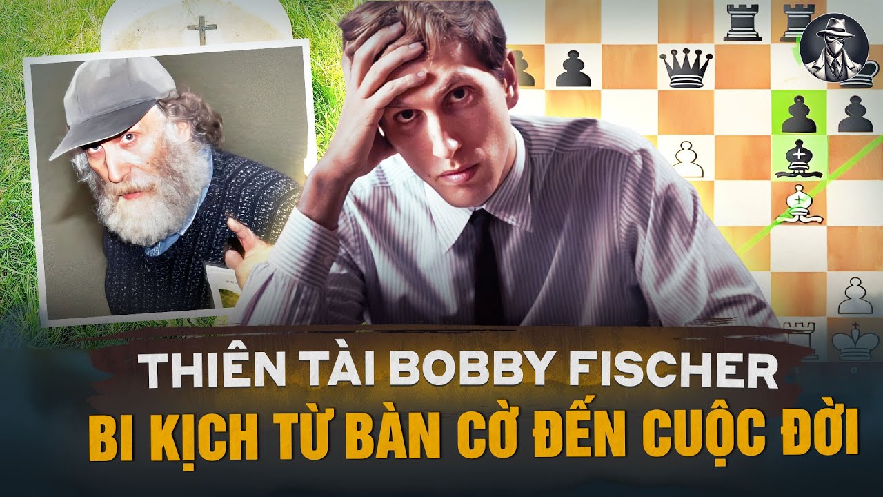 Bi Kịch Bobby Fischer - Kẻ Đánh Bại Cả Thế Giới Cờ Vua Nhưng Lại Thua Chính Mình | Tội Phạm Có Thật