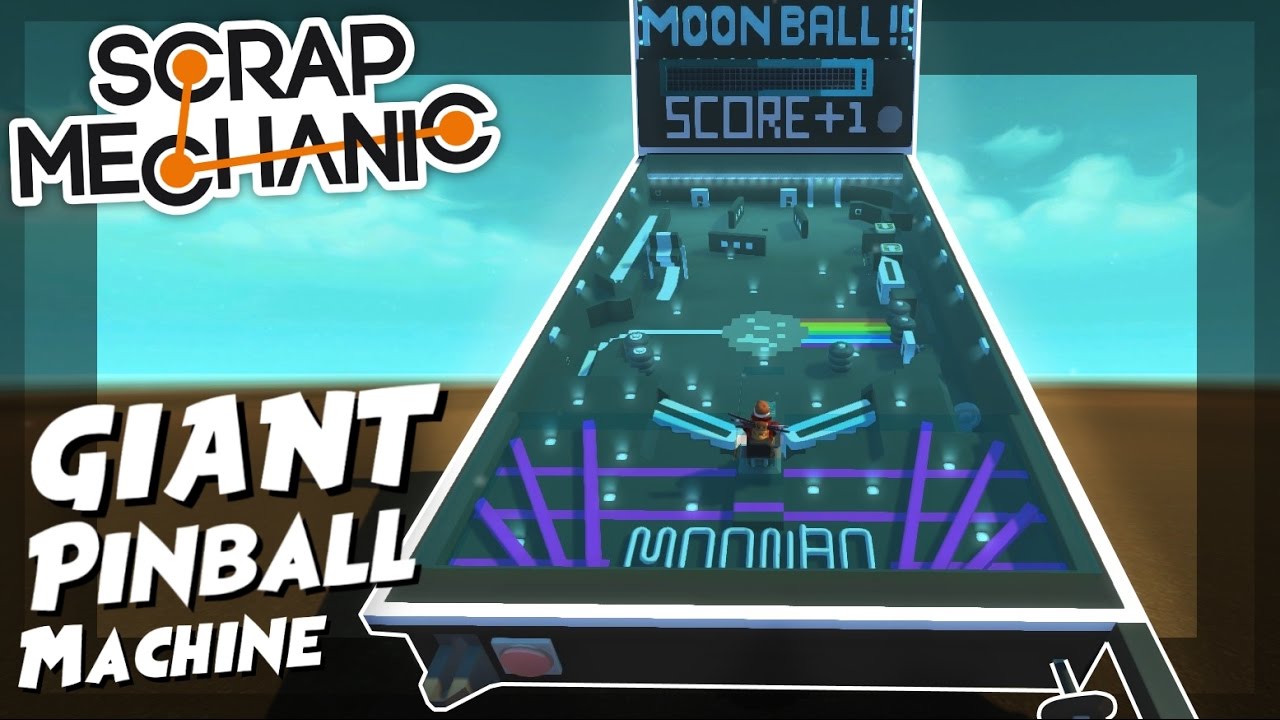 GIANT PINBALL MACHINE! - Scrap Mechanic Creations! - Episode 59