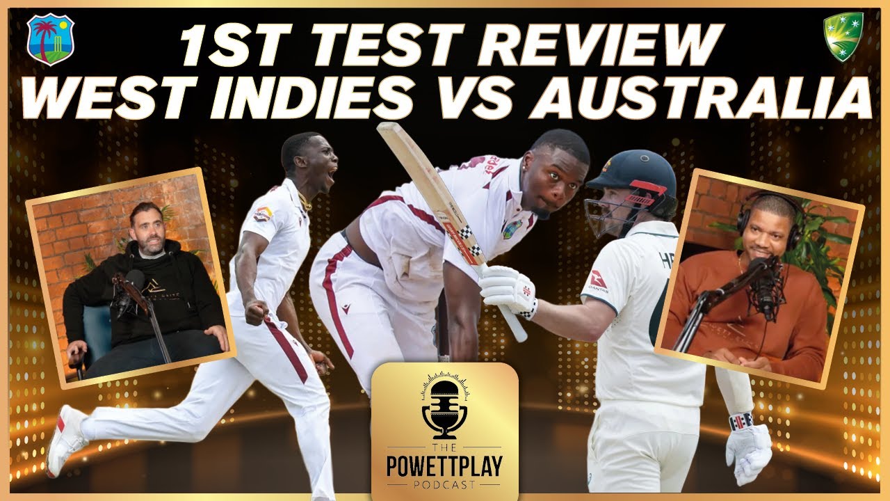 PowettPlay Podcast: West Indies vs Australia 1st Test Review