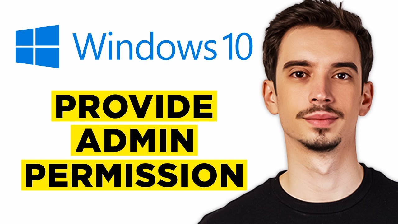 How To Provide Administrator Permission Windows 10 (2026) - Complete Guide