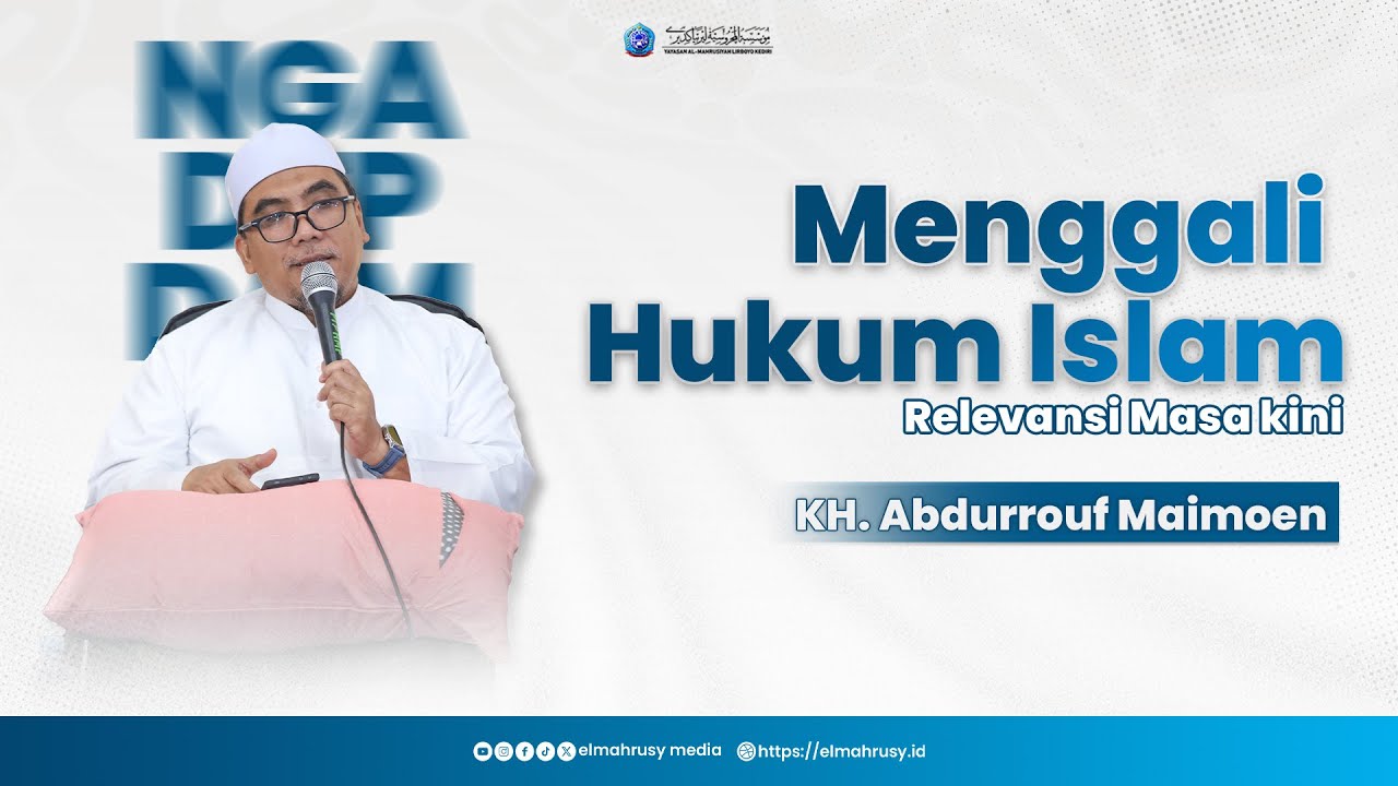 Ngadep dampar | Memahami Kembali Hukum Islam untuk Realitas Masa Kini - KH Abdurrouf Maimoen