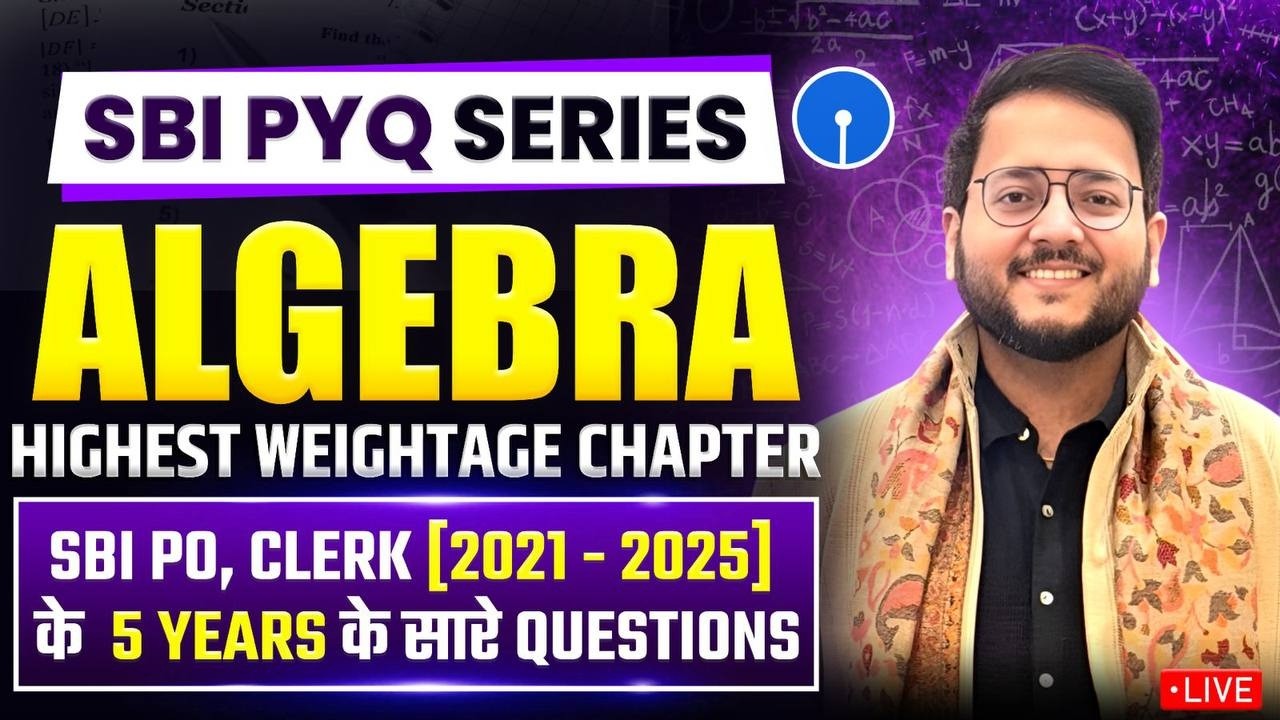 📌 Algebra All Previous Years Questions [2021 - 2025] SBI PO & SBI CLERK ✅📌 SBI PYQ Series